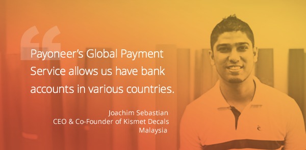 Payoneer's Global Payment Service allows us have bank accounts in various countries - Kismet Decals, Malaysia