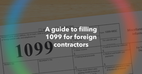 A guide to filing 1099 for foreign contractors