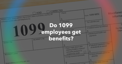 Do 1099 employees get benefits: Understand the difference between W2 and 1099 employees